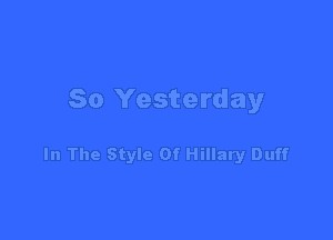 80 Yesterday

In The Style Of Hillary Duff