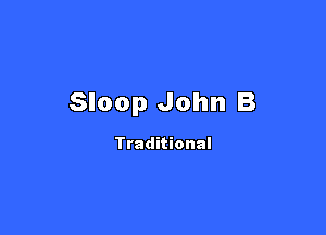 Sloop John B

Traditional