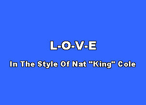 L-O-V-E

In The Style Of Nat King Cole