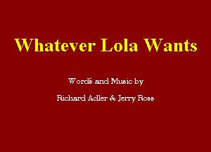 W hatever Lola W ants

Wordi and Mano by
W Adler tR Jerky Ron