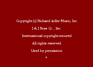 Copyright (c) Richard Adler Music, Inc
Jc'kJRma Cc , Inc.
hma'onal copyright occumd
All whiz maxed
Used by pcmuiuion

t