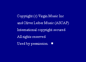 Copyright (c) Virgin Music Inc
and Oliver Lexbex Music (ASCAP)

Intemeuonal copyright seemed
All nghts xesewed

Used by pemussxon I