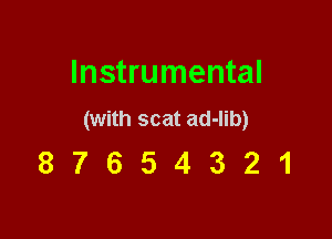 Instrumental
(with scat ad-lib)

87654321