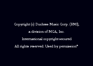 Copyright (c) Duchess Music Corp. (EMT),
a division of MCA, Inc.
hmdonal copyright accumd

A11 Whiz mental. Used by pcrmiuion'