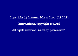Copyright (0) 1pm Music Corp. (ASCAP)
hman'onal copyright occumd

All righm marred. Used by pcrmiaoion
