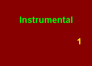 Instrumental