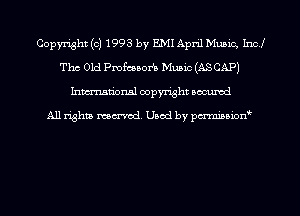 Copyright (c) 1993 by E.MI April Munic, Incl
The Old meeeaorb Music (ASCAP)
hman'onal copyright occumd

All righm marred. Used by pcrmiaoion