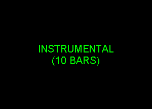 INSTRUM ENTAL

(10 BARS)