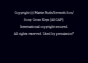 Copyright (c) Mattie RuthlScchth Sonl
Sony Oman Keys (AS CAP).
hmtional copyright occumd,

All righm marred. Used by pcrmiaoion