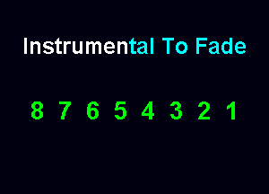 Instrumental To Fade

87654321