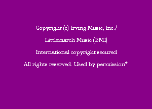 Copyright (c) Irving Music, Incl
httlcmm'ch Music (8M1)
Inman'oxml copyright occumd

A11 righm marred Used by pminion