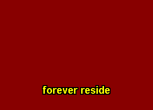 forever reside