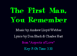 The First Mam
You Remember

Music by Andrew Lloyd Webber
Lyrics by Don Black (36 Charles Hm

Key F-Gb Tune 3 30