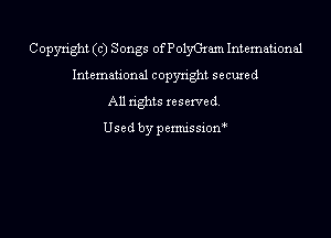 Copyright (c) Songs of Polmem International
International copyright secured
All nghts xesewed.

Used by pemussiom