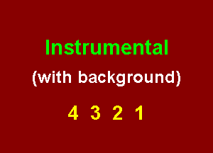 Instrumental

(with background)
4 3 2 1