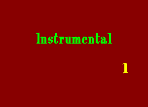 Instrumental