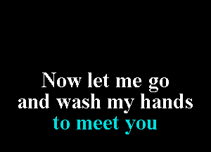 I don't exist
It's nice
to meet you