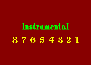 Instrumental

87654821