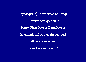 Copyright (c) Wmacn'w Songs
WWWC Mum
Macy Plans Musicme Music
Inwrnmioxml copyright accumd
A11 ughu moaned

Used by pmnon