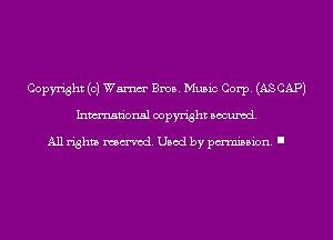 Copyright (0) Wm Bros. Music Corp. (ASCAPJ
Inmn'onsl copyright Banned.

All rights named. Used by pmm'ssion. I