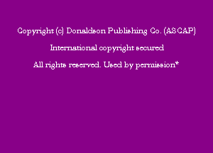Copyright (c) Donaldson Publishing Co. (AS CAP)
Inmn'onsl copyright Bocuxcd

All rights named. Used by pmnisbion