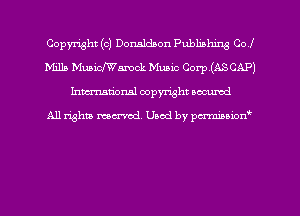 Copyright (c) Donaldson Publishing Col
Mills Mmeck Music Corp.(ASCAP)
hman'onal copyright occumd

All righm marred. Used by pcrmiaoion
