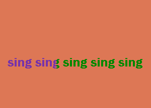 sing sing sing sing sing