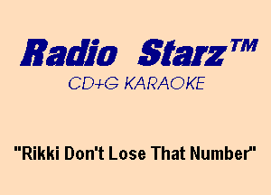 mm 5mg 7'

CEMG KARAOKE

Rikki Don't Lose That Numbef'