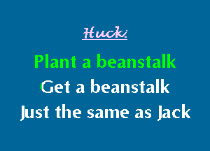 Nuclei

Plant a beanstalk

Get a beanstalk
Just the same as Jack