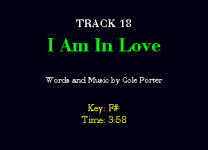 TRACK 18

I Am In Love

Words and Music by Colo Pom

Keyz Fif-
Time 358
