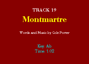 TRACK 1 9
Montmartre

Words and Music by Cole Pom

Keyr Ab
Time 1 02