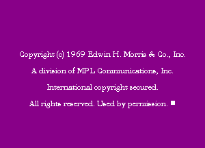 Copyright (c) 1969 Edwin H. Morris 3c Co., Inc.
A division of MPL Communications, Inc.
Inmn'onsl copyright Banned.

All rights named. Used by pmm'ssion. I