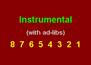 Instrumental
(with ad-libs)

87654321