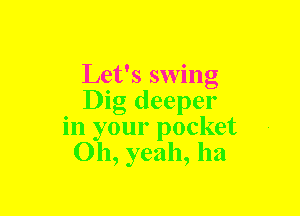 Let's 0
swin
b