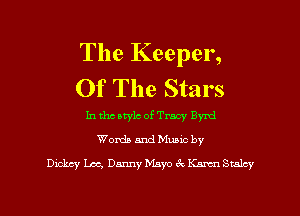 The Keeper,
Of The Stars

In the atylc of Tracy Byrd
Worth and Mumc by

DickcyLac, DannyMsyoekECnrmSmlcv