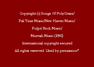 Copyright (c) Songs Of PolyCrumJ
Pal Time Muaichcw Ham Music!
Pulpit Rock Music!
Murrah Music (9M1)
Inmcionsl copyright located

All rights mex-aod. Uaod by pmnwn'