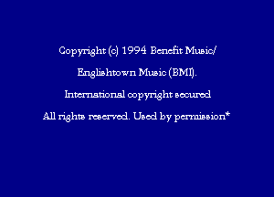 Copyright (c) 1994 Bcncfit Municl
Englishtown Music (EMU.
Inman'oxml copyright occumd

A11 righm marred Used by pminion