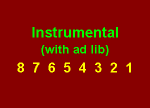 Instrumental
(with ad lib)

87654321