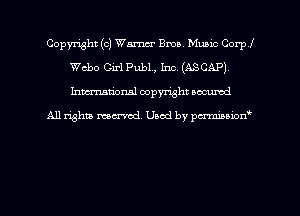 Copyright (c) Warm Ema. Music Corpl
ch0 Girl Pub1., Inc. (ASCAP),
hman'onal copyright occumd

All righm marred. Used by pcrmiaoion