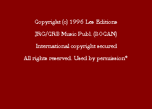 Copyright (c) 1996 1.59 Edition)
IRGICRB Music Publ. (S OCAN)
hman'onal copyright occumd

All righm marred. Used by pcrmiaoion