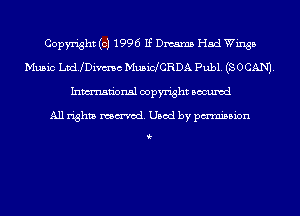 Copyright (c) 1996 If Dmams Had Win35
Music LvdJDivmc MusichRDA Publ. (S 0 CAN).
Inmn'onsl copyright Bocuxcd

All rights named. Used by pmnisbion

i-