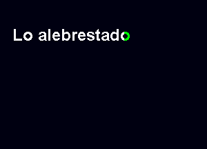 Lo alebrestado