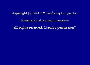 Copyright (c) ECAF MuaicfSony Songs, Irma
Inman'onsl copyright occumd

All rights marred. Used by pcrminion