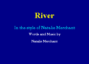 River

In the style of Natahe Merchant
Words and Mums by

Natalia Muthnnt
