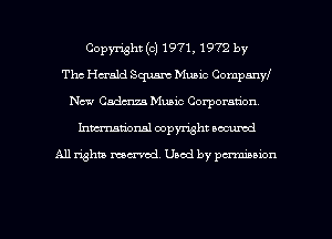 Copyright (c) 1971, 1972 by
Tho Harald Squaw Music Companyl
Now Csdmzs Music Corporation
hma'onal copyright occumd

All rghu mental. Used by permission