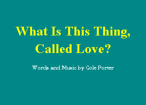 VVllat Is This Thing,
Called Love?

Womb and Mano by 0012 Porm-