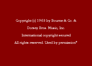 Copyright (c) 1968 by Bournc 8c Co, t'k
Dorsey Bma. Music, Inc.
Inman'onsl copyright secured

All rights ma-md Used by pmboiod'