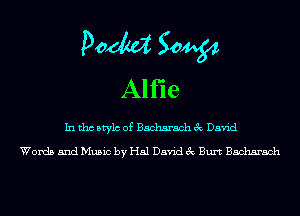 In tho Mylo of Bacharach 3c David

Words and Music by Hal David 3c Burt Bacharach