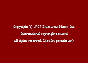 Copyright (c) 1967 Elm Scab Music, Inc
Inman'onsl copyright secured

All rights ma-md Used by pmboiod'