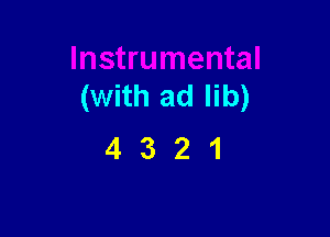 (with ad lib)

4321